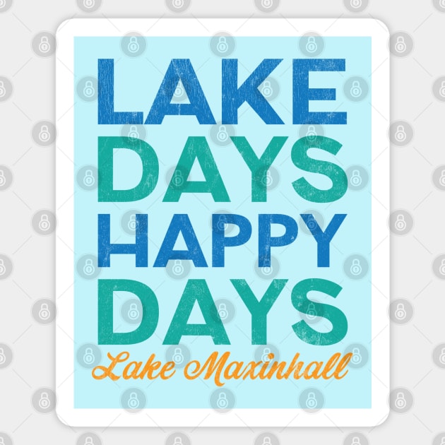 Lake Days Happy Days Lake Maxinhall Magnet by Camp Happy Hour